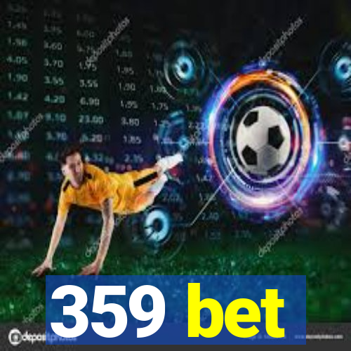 359 bet